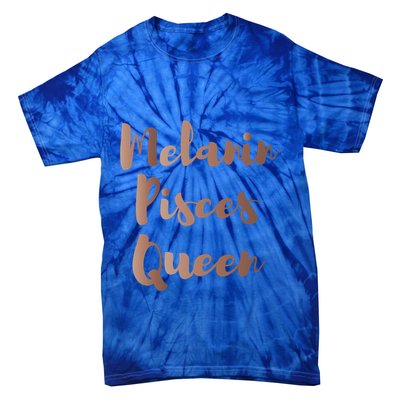 Melanin Pisces Queen Thats My Excuse Zodiac Birthday Gift Tie-Dye T-Shirt