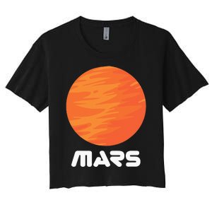 Mars Planet Red Planet Astronaut Space Lover Women's Crop Top Tee