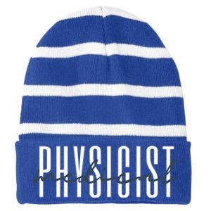 Medical Physicist Radiation Physic Health Physicist Gift Striped Beanie with Solid Band