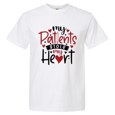 My Patients Stole My Heart Gift Nurse Gift Garment-Dyed Heavyweight T-Shirt