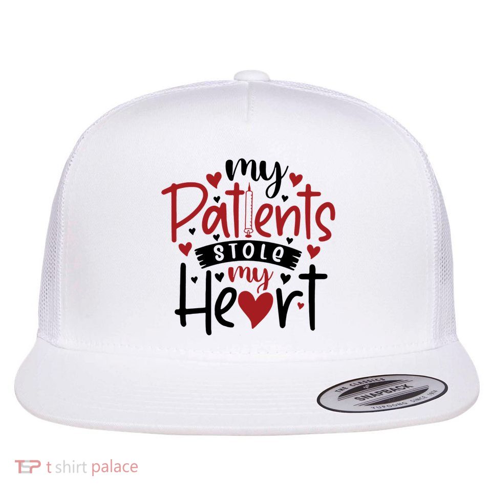 My Patients Stole My Heart Gift Nurse Gift Flatbill Hat