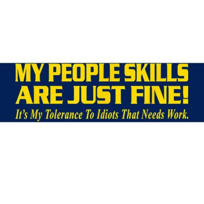 My People Skills Are Just Fine Funny Sarcastic Funny Saying Bumper Sticker