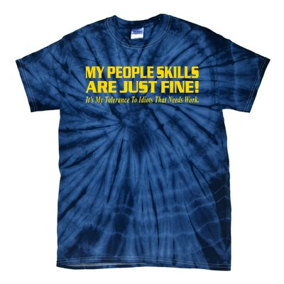 My People Skills Are Just Fine Funny Sarcastic Funny Saying Tie-Dye T-Shirt