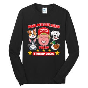 Make Pets Safe Again Trump 2024 Save Our Pets Tall Long Sleeve T-Shirt