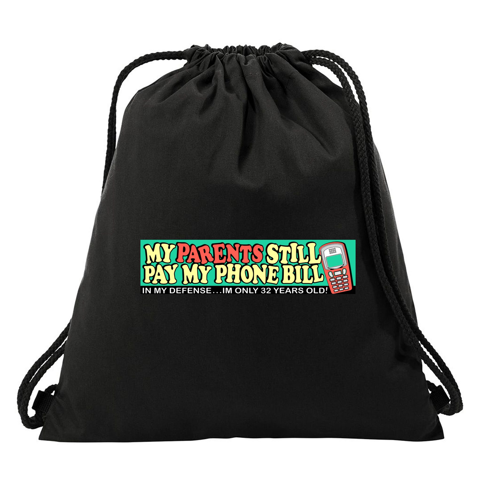 My Parents Still Pay My Phone Bill Bumper Drawstring Bag