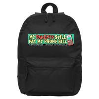 My Parents Still Pay My Phone Bill Bumper 16 in Basic Backpack