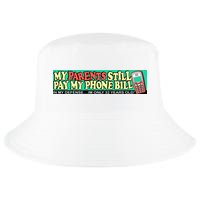 My Parents Still Pay My Phone Bill Bumper Cool Comfort Performance Bucket Hat