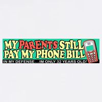 My Parents Still Pay My Phone Bill Bumper Cool Comfort Performance Bucket Hat