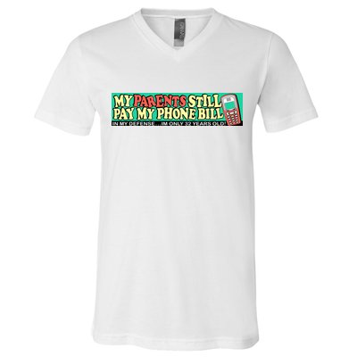 My Parents Still Pay My Phone Bill Bumper V-Neck T-Shirt