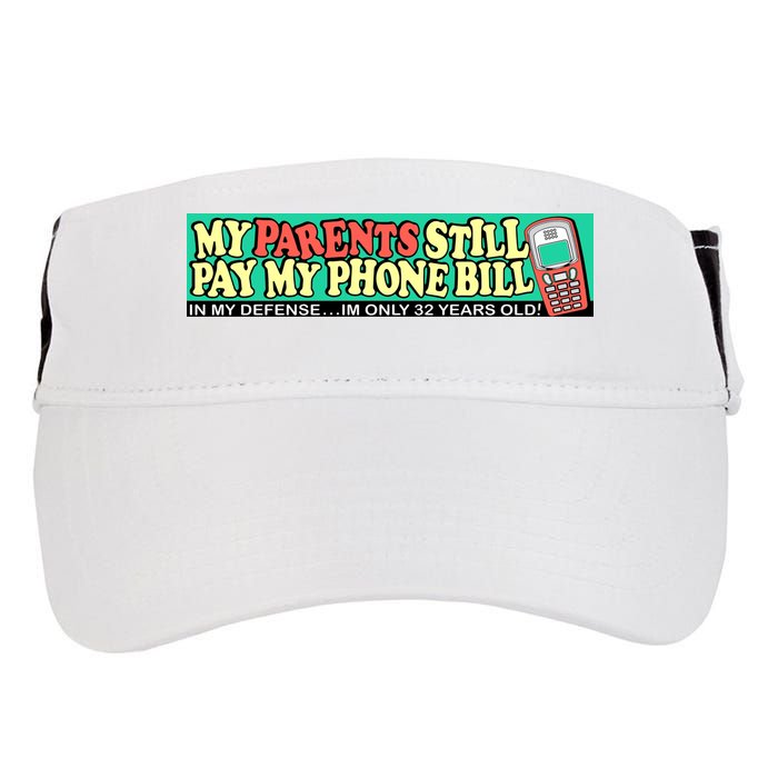 My Parents Still Pay My Phone Bill Bumper Adult Drive Performance Visor