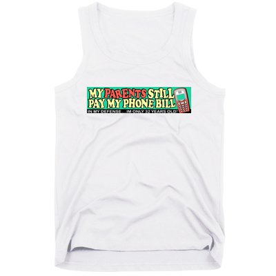 My Parents Still Pay My Phone Bill Bumper Tank Top
