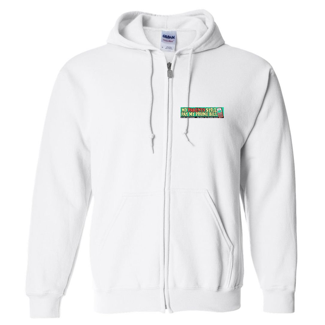 My Parents Still Pay My Phone Bill Bumper Full Zip Hoodie