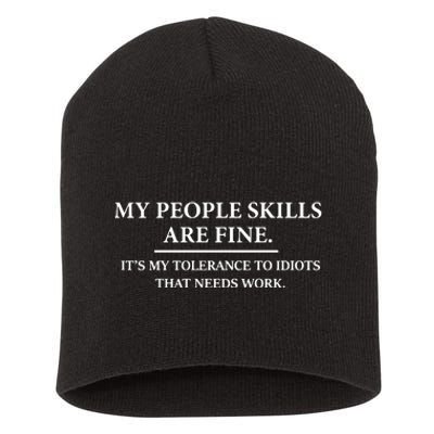 My People Skills Are Fine Intolerance To Idiots Short Acrylic Beanie