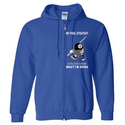 My Pool Strategy Funny Billiards Pool Gift Father's Day Full Zip Hoodie