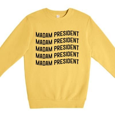 Madam President Show Your Support Kamala Harris Premium Crewneck Sweatshirt