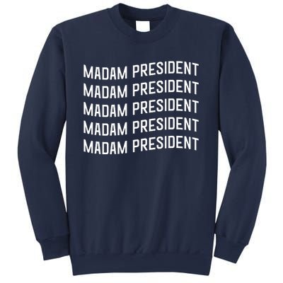 Madam President Show Your Support Kamala Harris Sweatshirt