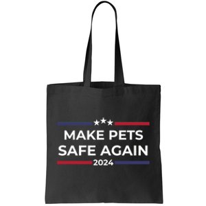 Make Pets Safe Again – Funny Pet Safety Awareness Tote Bag