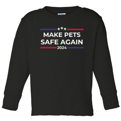 Make Pets Safe Again – Funny Pet Safety Awareness Toddler Long Sleeve Shirt