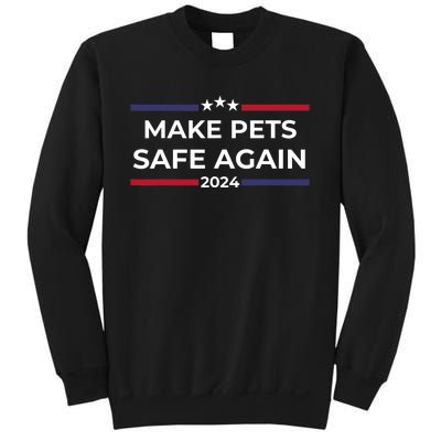 Make Pets Safe Again – Funny Pet Safety Awareness Sweatshirt