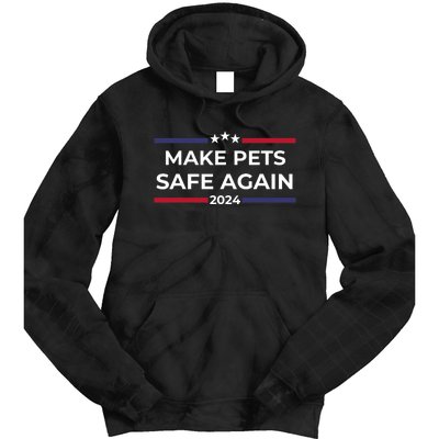 Make Pets Safe Again – Funny Pet Safety Awareness Tie Dye Hoodie