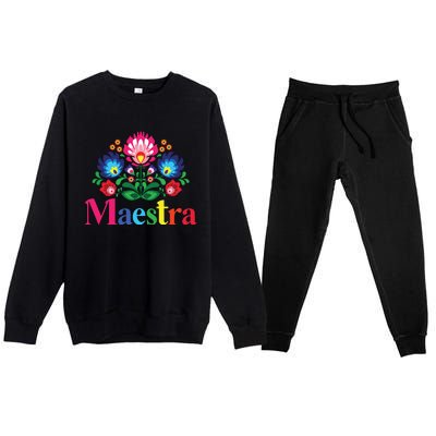 Maestra Proud Spanish Teacher Bilingual Teacher Latina Premium Crewneck Sweatsuit Set