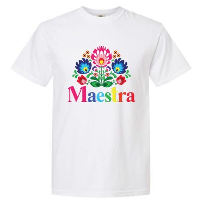 Maestra Proud Spanish Teacher Bilingual Teacher Latina Garment-Dyed Heavyweight T-Shirt