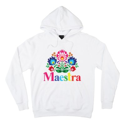 Maestra Proud Spanish Teacher Bilingual Teacher Latina Hoodie