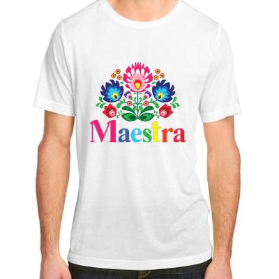 Maestra Proud Spanish Teacher Bilingual Teacher Latina Adult ChromaSoft Performance T-Shirt