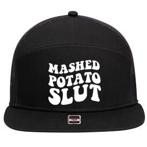 Mashed Potatoes Slut Matching Thanksgiving Friendsgiving Sweatshirt 7 Panel Mesh Trucker Snapback Hat