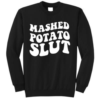 Mashed Potatoes Slut Matching Thanksgiving Friendsgiving Sweatshirt Sweatshirt