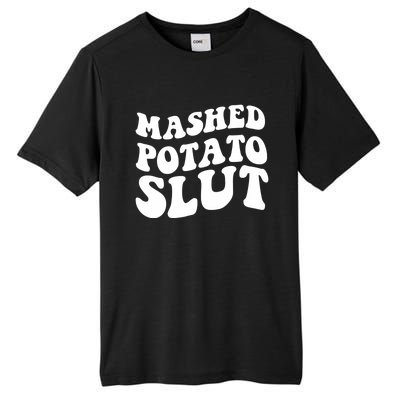 Mashed Potatoes Slut Matching Thanksgiving Friendsgiving Sweatshirt Tall Fusion ChromaSoft Performance T-Shirt