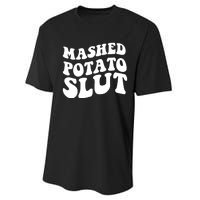 Mashed Potatoes Slut Matching Thanksgiving Friendsgiving Sweatshirt Performance Sprint T-Shirt