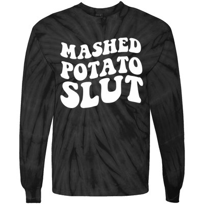 Mashed Potatoes Slut Matching Thanksgiving Friendsgiving Sweatshirt Tie-Dye Long Sleeve Shirt