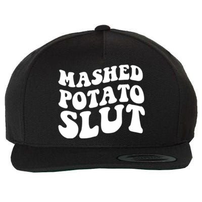 Mashed Potatoes Slut Matching Thanksgiving Friendsgiving Sweatshirt Wool Snapback Cap