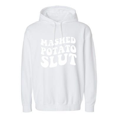 Mashed Potatoes Slut Matching Thanksgiving Friendsgiving Sweatshirt Garment-Dyed Fleece Hoodie