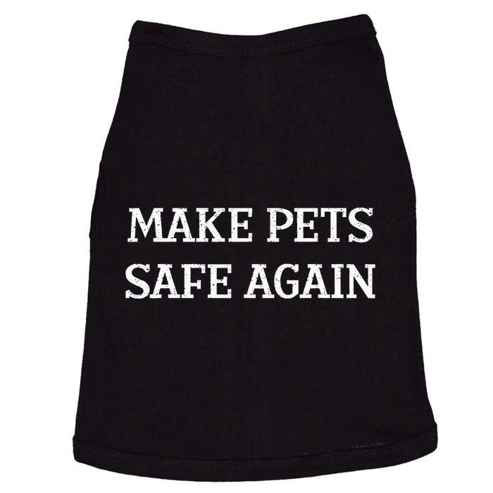 Make Pets Safe Again TheyRe Eating The Pets Dogs Cats Doggie Tank