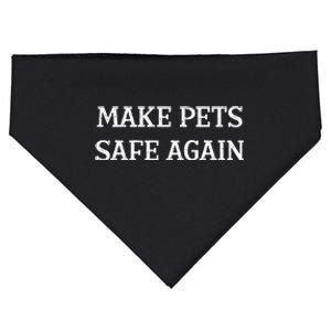 Make Pets Safe Again TheyRe Eating The Pets Dogs Cats USA-Made Doggie Bandana