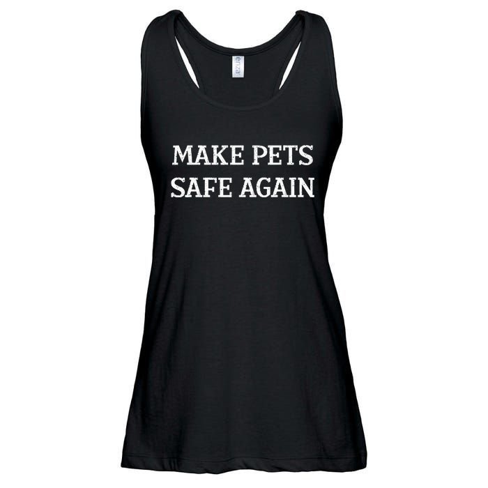 Make Pets Safe Again TheyRe Eating The Pets Dogs Cats Ladies Essential Flowy Tank