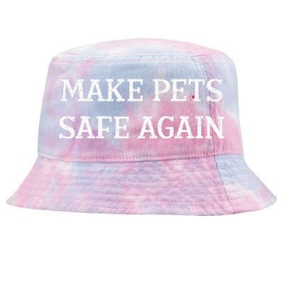 Make Pets Safe Again TheyRe Eating The Pets Dogs Cats Tie-Dyed Bucket Hat