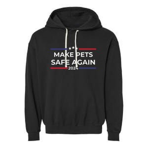 Make Pets Safe Again Funny Pet Safety Awareness Garment-Dyed Fleece Hoodie