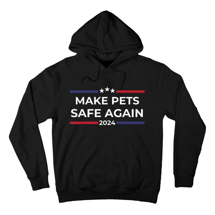 Make Pets Safe Again Funny Pet Safety Awareness Hoodie