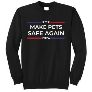 Make Pets Safe Again Funny Pet Safety Awareness Sweatshirt