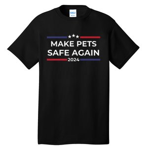 Make Pets Safe Again Funny Pet Safety Awareness Tall T-Shirt