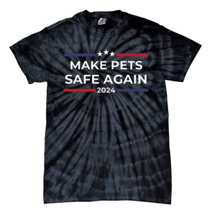 Make Pets Safe Again Funny Pet Safety Awareness Tie-Dye T-Shirt