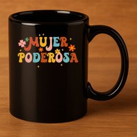 Mjer Poderosa Spanish Empowered Woman Latina Power Feminist 11oz C Handle Ceramic Mug