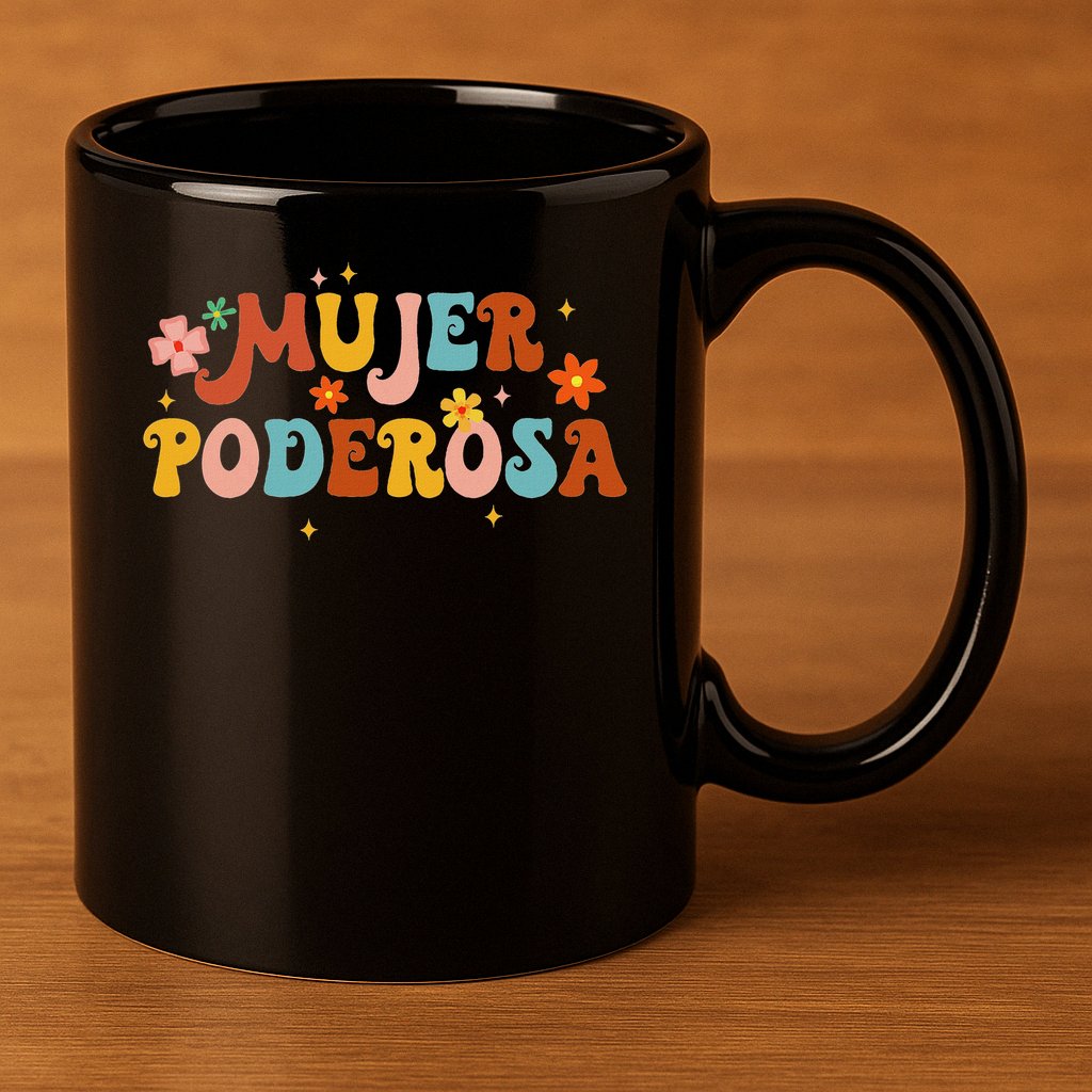 Mjer Poderosa Spanish Empowered Woman Latina Power Feminist 11oz C Handle Ceramic Mug