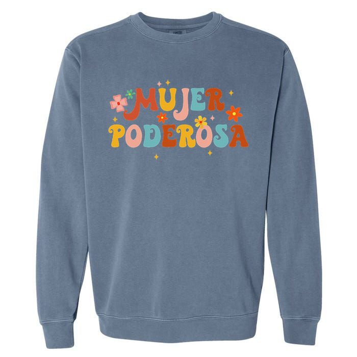 Mjer Poderosa Spanish Empowered Woman Latina Power Feminist Garment-Dyed Sweatshirt