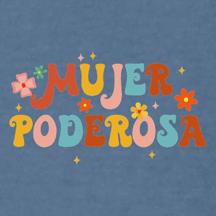 Mjer Poderosa Spanish Empowered Woman Latina Power Feminist Garment-Dyed Sweatshirt