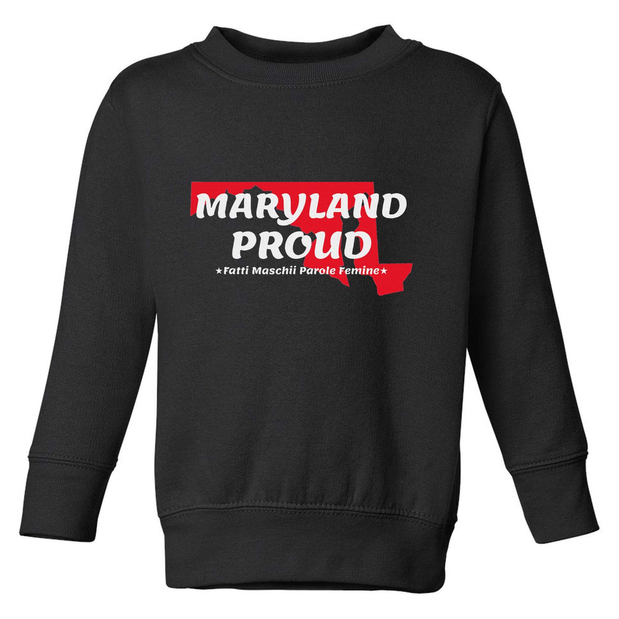 Maryland Proud State Motto Fatti Maschii Parole Femine Toddler Sweatshirt