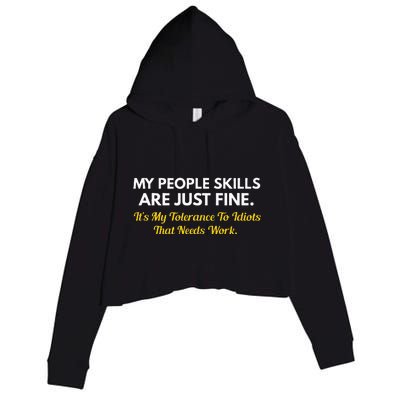 My People Skills Are Fine My Tolerance To Idiots Needs Work Crop Fleece Hoodie